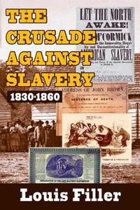 Cover image for The Crusade Against Slavery: 1830-1860