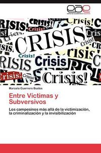 Cover image for Entre Victimas y Subversivos