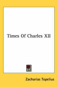 Cover image for Times of Charles XII