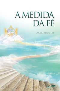 Cover image for A Medida Da Fe: The Measure of Faith (Portuguese Edition)