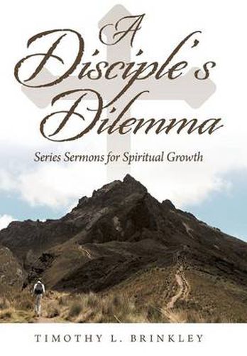 Cover image for A Disciple's Dilemma: Series Sermons for Spiritual Growth