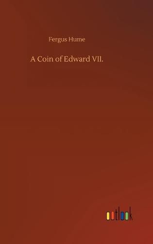 Cover image for A Coin of Edward VII.