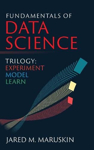 Cover image for Fundamentals of Data Science Trilogy: Experiment-Model-Learn