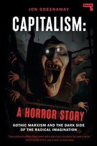 Cover image for Capitalism, a Horror Story