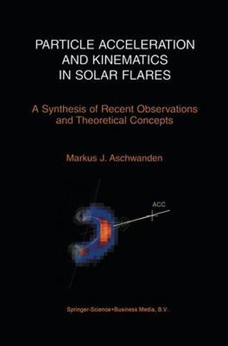 Cover image for Particle Acceleration and Kinematics in Solar Flares