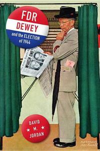 Cover image for FDR, Dewey, and the Election of 1944