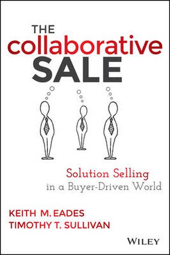 The Collaborative Sale - Solution Selling in a Buyer-Driven World