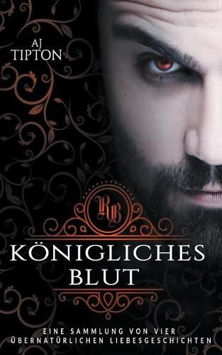 Cover image for Koenigliches Blut: Eine Sammlung von vier ubernaturlichen Liebesgeschichten