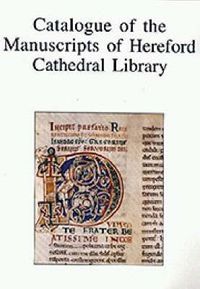 Cover image for Catalogue of the Manuscripts of Hereford Cathedral Library