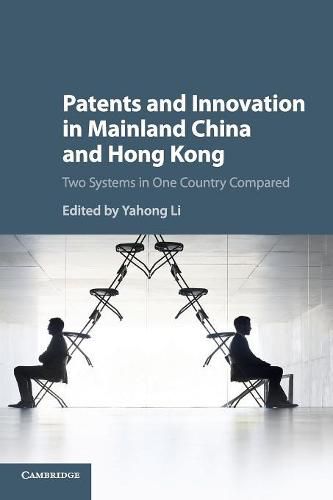 Cover image for Patents and Innovation in Mainland China and Hong Kong: Two Systems in One Country Compared