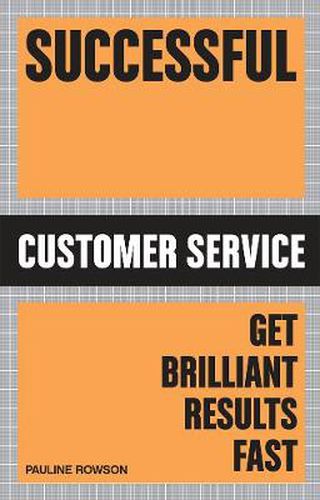 Cover image for Successful Customer Service: Get Brilliant Results Fast