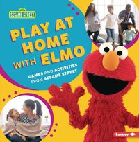 Cover image for Play at Home with Elmo: Games and Activities from Sesame Street (R)