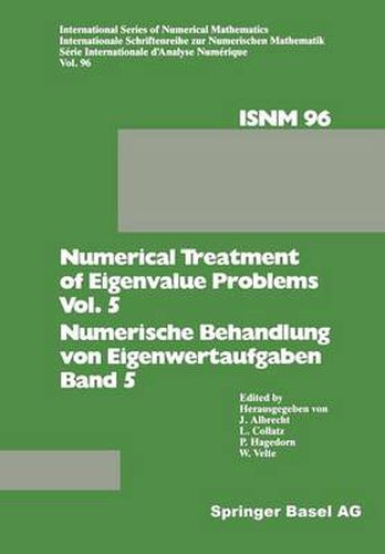 Cover image for Numerical Treatment of Eigenvalue Problems Vol. 5 / Numerische Behandlung von Eigenwertaufgaben Band 5: Workshop in Oberwolfach, February 25 - March 3, 1990 / Tagung in Oberwolfach, 25. Februar - 3. Marz 1990