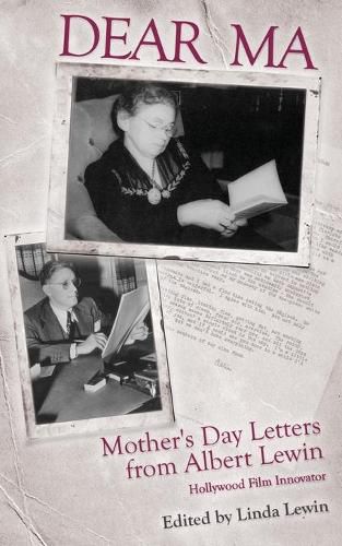 Cover image for Dear Ma: Mother's Day Letters from Albert Lewin, Hollywood Film Innovator