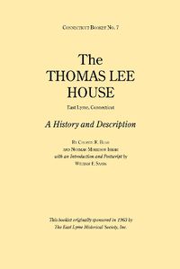 Cover image for The Thomas Lee House: A History and Description: Connecticut Booklet No. 7