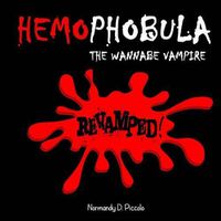 Cover image for Hemophobula: The Wannabe Vampire Revamped!