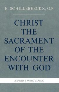 Cover image for Christ the Sacrament of the Encounter With God