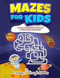 Cover image for Mazes For Kids: Fun And Challenging Maze Puzzle Activity Book For Children Ages 4-8