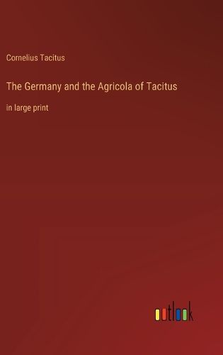 Cover image for The Germany and the Agricola of Tacitus