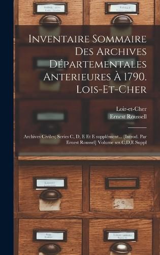 Cover image for Inventaire sommaire des Archives departementales anterieures a 1790. Lois-et-Cher