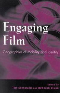 Cover image for Engaging Film: Geographies of Mobility and Identity