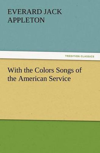 Cover image for With the Colors Songs of the American Service