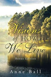 Cover image for Visions of How We Live: Bonus Edition