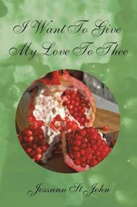 Cover image for I Want to Give My Love to Thee