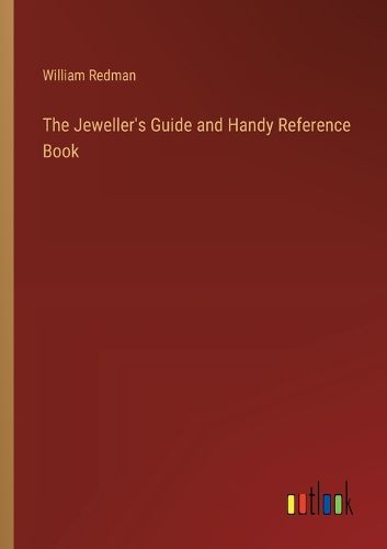 The Jeweller's Guide and Handy Reference Book