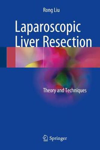 Cover image for Laparoscopic Liver Resection: Theory and Techniques