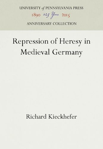 Cover image for Repression of Heresy in Medieval Germany