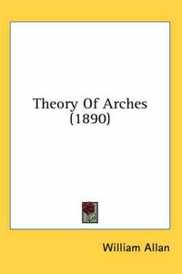 Cover image for Theory of Arches (1890)