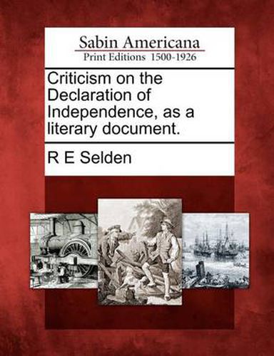 Cover image for Criticism on the Declaration of Independence, as a Literary Document.