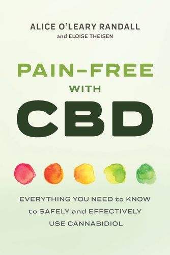 Cover image for Pain-Free with CBD: Everything You Need to Know to Safely and Effectively Use Cannabidiol