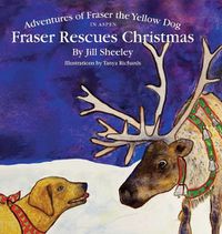 Cover image for Adventures of Fraser the Yellow Dog, Fraser Rescues Christmas in Aspen