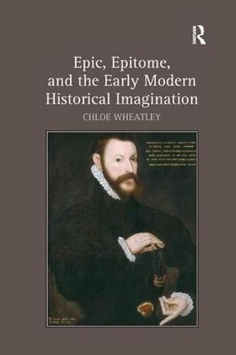 Cover image for Epic, Epitome, and the Early Modern Historical Imagination