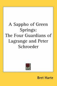 Cover image for A Sappho of Green Springs: The Four Guardians of Lagrange and Peter Schroeder