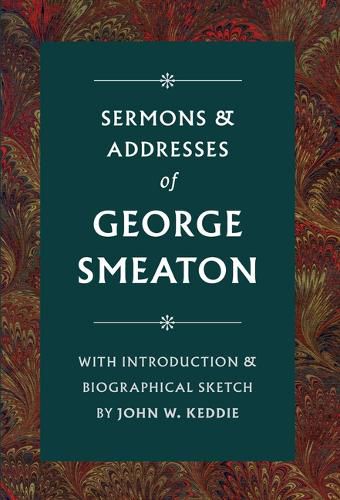 Sermons & Addresses of George Smeaton