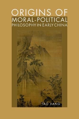 Cover image for Origins of Moral-Political Philosophy in Early China