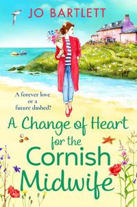 Cover image for A Change of Heart for the Cornish Midwife