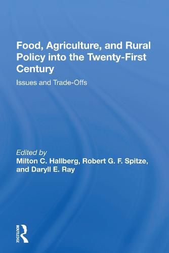 Cover image for Food, Agriculture, and Rural Policy into the Twenty-First Century: Issues and Trade-Offs