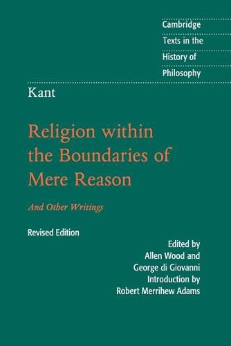 Cover image for Kant: Religion within the Boundaries of Mere Reason: And Other Writings