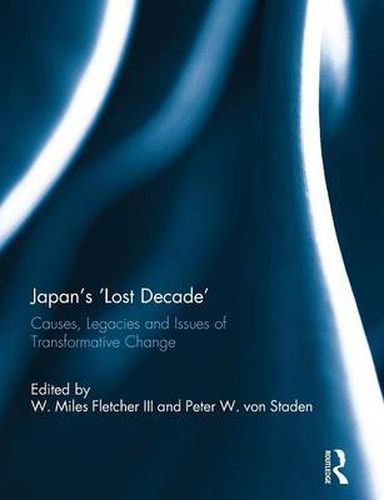 Cover image for Japan's 'Lost Decade': Causes, Legacies and Issues of Transformative Change