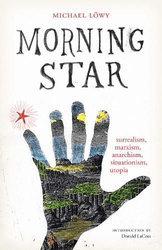 Cover image for Morning Star: surrealism, marxism, anarchism, situationism, utopia