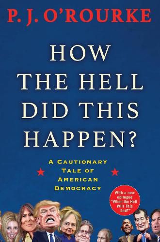 Cover image for How the Hell Did This Happen?: A Cautionary Tale of American Democracy