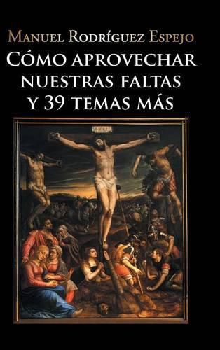 Cover image for Como aprovechar nuestras faltas y 39 temas mas