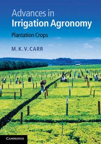 Cover image for Advances in Irrigation Agronomy: Plantation Crops