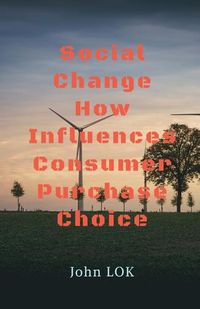 Cover image for Social Change How Influences Consumer Purchase Choice