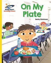 Cover image for Reading Planet - On My Plate - Yellow: Galaxy