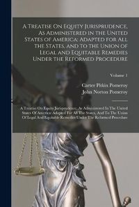 Cover image for A Treatise On Equity Jurisprudence, As Administered in the United States of America